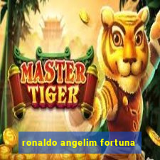 ronaldo angelim fortuna